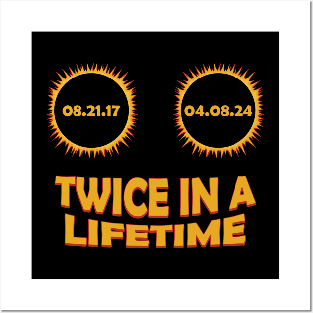 Twice In A Lifetime - Solar Eclipse 2024 Wall Art by maddude